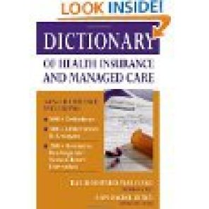 Dictionary of Health Insurance and Managed Care